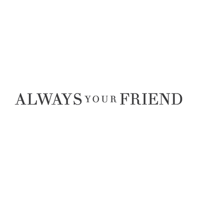 ALWAYS YOUR FRIEND